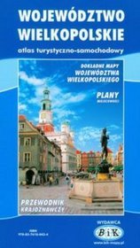 Województwo wielkopolskie. Atlas turystyczno samochodowy