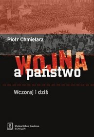 Wojna a państwo. Wczoraj i dziś