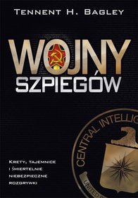 Wojny szpiegów. Krety, tajemnice i śmiertelnie niebezpieczne rozgrywki