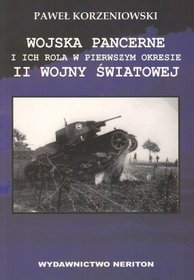 Wojska pancerne i ich rola w pierwszym okresie II wojny światowej
