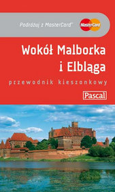 Wokół Malborka i Elbląga - przewodnik kieszonkowy