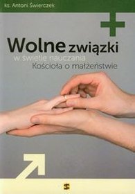 Wolne związki w świetle nauczania Kościoła o małżeństwie