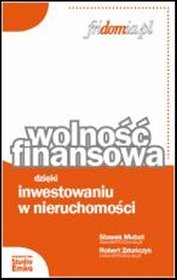 Wolność finansowa dzięki inwestowaniu w nieruchomości