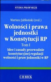 Wolności i prawa jednostki w Konstytucji RP, tom1