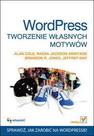 Wordpress. Tworzenie własnych motywów