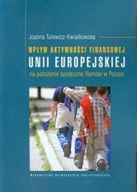 Wpływ aktywności finansowej Unii Europejskiej na położenie społeczne Romów w Polsce