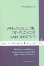 Wprowadzenie do filozofii świadomości. Problematyka i historia zagadnienia świadomości oraz samoświadomości