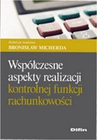 Współczesne aspekty realizacji kontrolnej funkcji rachunkowości