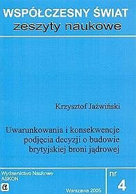 Współczesny świat, zeszyty naukowe - Uwarunkowania i konsekwencje podjęcia decyzji o budowie brytyjskiej broni jądrowej - nr 4