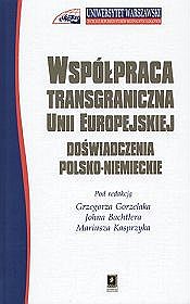 Współpraca transgraniczna Unii Europejskiej. Doświadczenia polsko-niemieckie