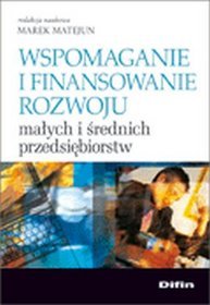 Wspomaganie i finansowanie rozwoju małych i średnich przedsiębiorstw