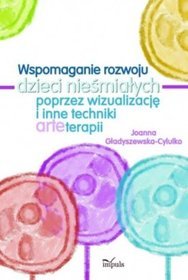 Wspomaganie rozwoju dzieci nieśmiałych poprzez wizualizację i inne techniki arteterapii