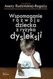 Wspomaganie rozwoju dziecka z ryzyka dysleksji