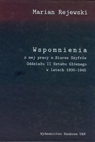 Wspomnienia z mej pracy w Biurze Szyfrów Oddziału II Sztabu Głównego w latach 1930-1945