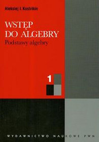 Wstęp do algebry podstawy algebry część 1