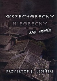 Wszechobecny nieobecny we mnie