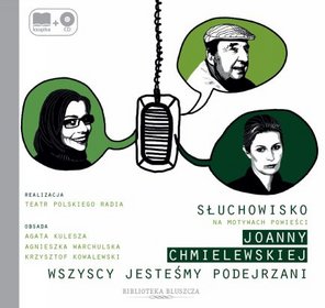 Wszyscy jesteśmy podejrzani. Słuchowisko na motywach powieści Joanny Chmielewskiej. Książka + CD