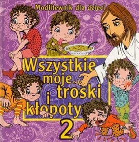 Wszystkie moje troski i kłopoty część 1