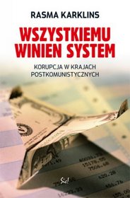 Wszystkiemu winien system. Korupcja w krajach postkomunistycznych