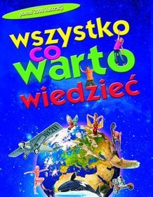 Wszystko, co warto wiedzieć. Encyklopedia dla dociekliwych