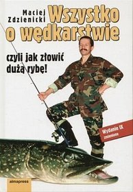 Wszystko o wędkarstwie czyli jak złowić dużą rybę