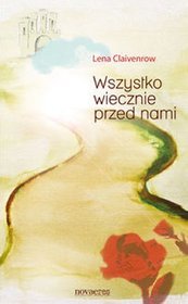Wszystko wiecznie przed nami