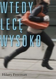Wtedy Lecę Wysoko Sława Za Wszelką Cenę