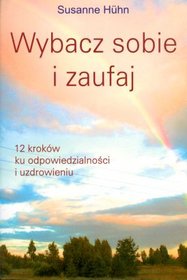 Wybacz sobie i zaufaj