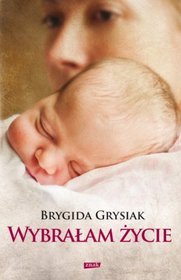Wybrałam życie. Aborcja to nie jest powód do dumy