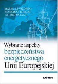 Wybrane aspekty bezpieczeństwa energetycznego Unii Europejskiej