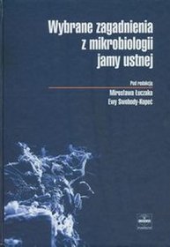 Wybrane zagadnienia z mikrobiologii jamy ustnej