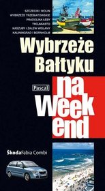 Wybrzeże Bałtyku na weekend