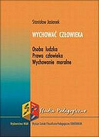 Wychować człowieka. Osoba ludzka. Prawa człowieka. Wychowanie moralne