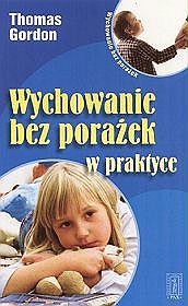 Wychowanie bez porażek w praktyce