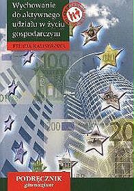 Wychowanie do aktywnego udziału w życiu gospodarczym - podręcznik, gimnazjum