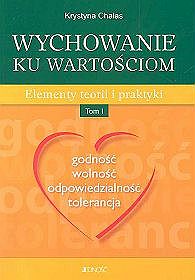 Wychowanie ku wartościom. Elementy teorii i praktyki tom 1