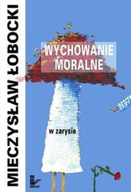 Wychowanie moralne w zarysie