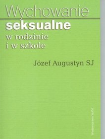 Wychowanie seksualne w rodzinie i w szkole