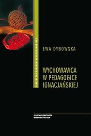 Wychowawca w pedagogice Ignacjańskiej