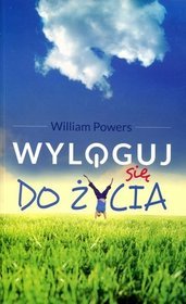 Wyloguj się do życia