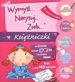 Wymyśl, narysuj, zrób. Księżniczki