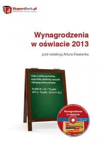 Wynagrodzenia w oświacie 2013. Komentarz, przykłady, pytania i odpowiedzi, przepisy