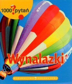 Wynalazki. 1000 pytań