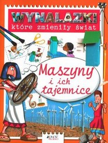 WYNALAZKI KTÓRE ZMIENIŁY ŚWIAT MASZYNY I ICH TAJEMNICE