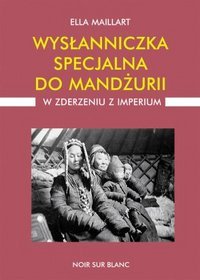 Wysłanniczka specjalna do Mandżurii. W zderzeniu z imperium