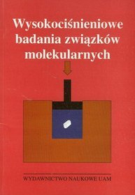 Wysokociśnieniowe badania związków molekularnych