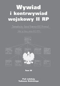 Wywiad i kontrwywiad wojskowy II RP tom 3