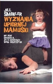 Wyznania upiornej mamuśki