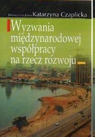 Wyzwania międzynarodowej współpracy na rzecz rozwoju