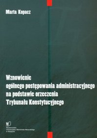 Wznowienie ogólnego postępowania administracyjnego na podstawie orzeczenia Trybunału Konstytucyjnego